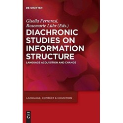 Diachronic Studies on Information Structure: Language Acquisition and Change