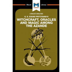 An Analysis of E.E. Evans-Pritchard's Witchcraft, Oracles and Magic Among the Azande