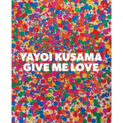Yayoi Kusama: Give Me Love