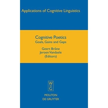 Cognitive Poetics: Goals, Gains and Gaps