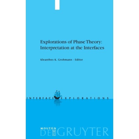 Explorations of Phase Theory: Interpretation at the Interfaces