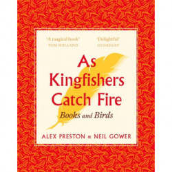 As Kingfishers Catch Fire: Birds & Books