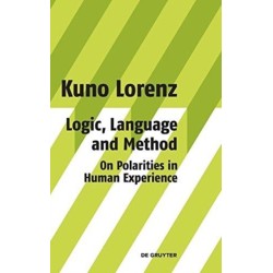 Logic, Language and Method - On Polarities in Human Experience: Philosophical Papers