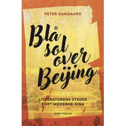 Blå sol over Beijing: Litteraturens steder i det moderne Kina