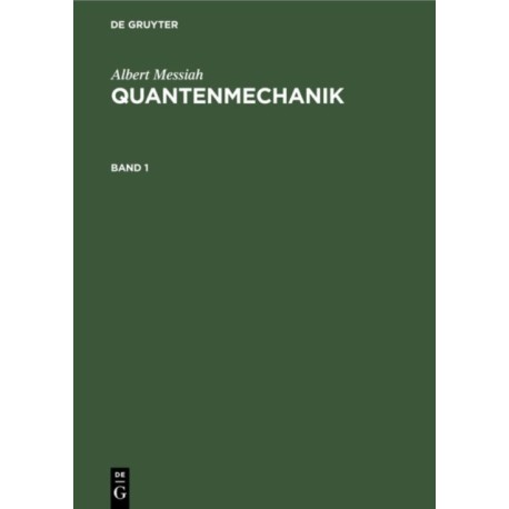 Albert Messiah: Quantenmechanik. Band 1