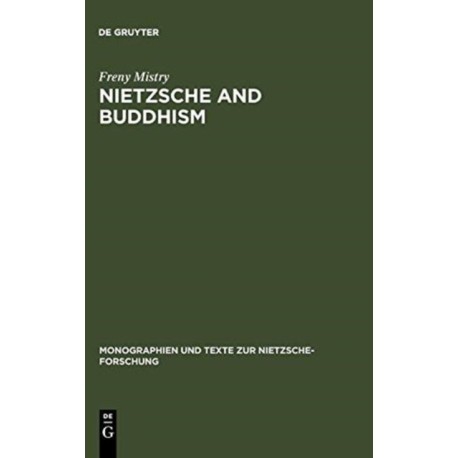 Nietzsche and Buddhism: Prolegomenon to a Comparative Study