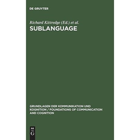 Sublanguage: Studies of Language in Restricted Semantic Domains