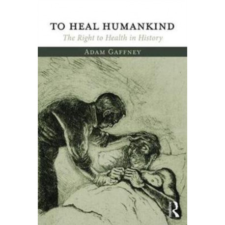 To Heal Humankind: The Right to Health in History