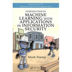 Introduction to Machine Learning with Applications in Information Security