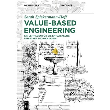 Value-Based Engineering: Ein Leitfaden Fur Die Entwicklung Ethischer Technologien