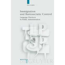 Immigration and Bureaucratic Control: Language Practices in Public Administration