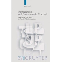 Immigration and Bureaucratic Control: Language Practices in Public Administration