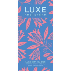 Amsterdam Luxe City Guide, 4th Edition