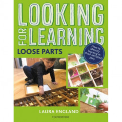 Looking for Learning: Loose Parts: Creative ideas for incorporating loose parts into all child-led play