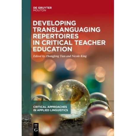 Developing Translanguaging Repertoires in Critical Teacher Education