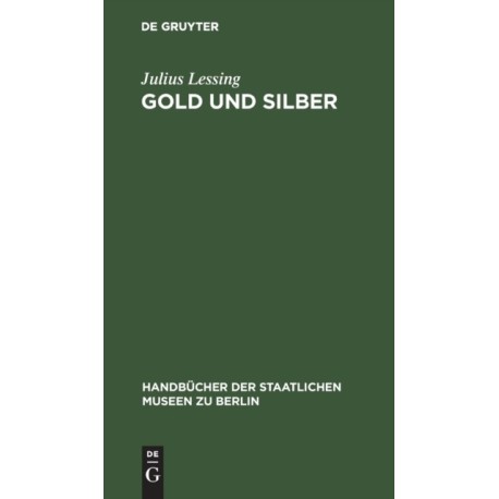 Gold Und Silber: Kunstgewerbe-Museum