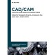 CAD/CAM: Computer-Aided Design and Manufacturing