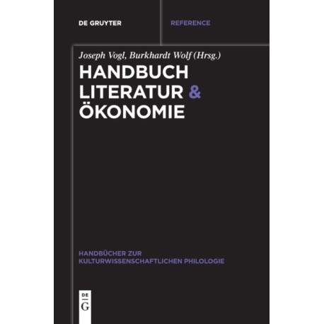 Handbuch Literatur & Okonomie