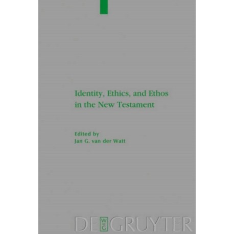 Identity, Ethics, and Ethos in the New Testament