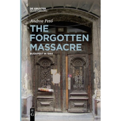 The Forgotten Massacre: Budapest in 1944