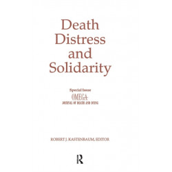 Death, Distress, and Solidarity: Special Issue "OMEGA Journal of Death and Dying"