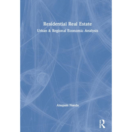 Residential Real Estate: Urban & Regional Economic Analysis