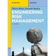 Engineering Risk Management: Optimizing Operational Risk Decision-Making, Safety and Reliability, Risk Assessment
