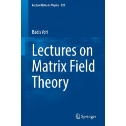 Lectures on Matrix Field Theory
