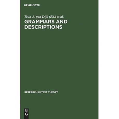 Grammars and Descriptions: (Study in Text Theory and Text Analysis)