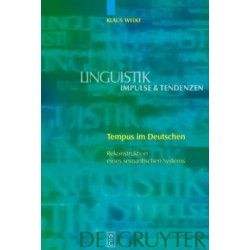 Tempus im Deutschen: Rekonstruktion eines semantischen Systems