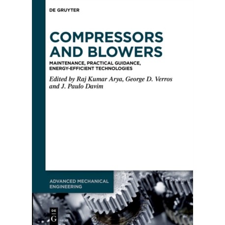 Compressors and Blowers: Maintenance, Practical Guidance, Energy-Efficient Technologies