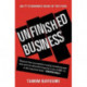 Unfinished Business: The Unexplored Causes of the Financial Crisis and the Lessons Yet to be Learned