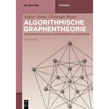 Algorithmische Graphentheorie: Deterministische Und Randomisierte Algorithmen