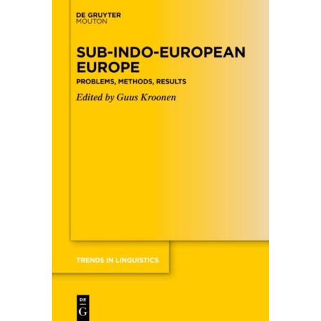 Sub-Indo-European Europe: Problems, Methods, Results