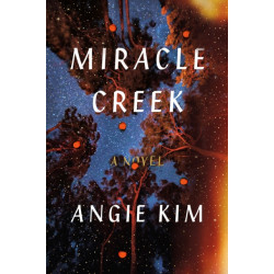 Miracle Creek: A Novel