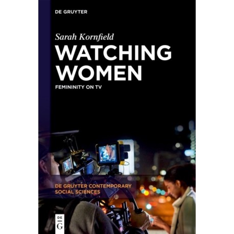 Watching Women: Femininity on TV