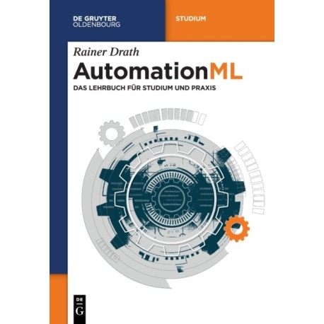Automationml: Das Lehrbuch Fur Studium Und PRAXIS