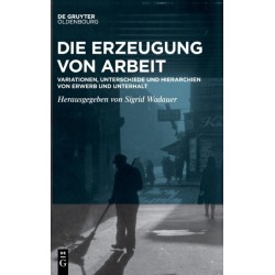 Die Erzeugung von Arbeit