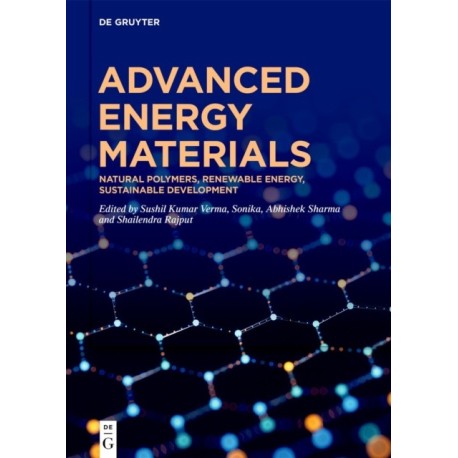 Advanced Energy Materials: Natural Polymers, Renewable Energy, Sustainable Development