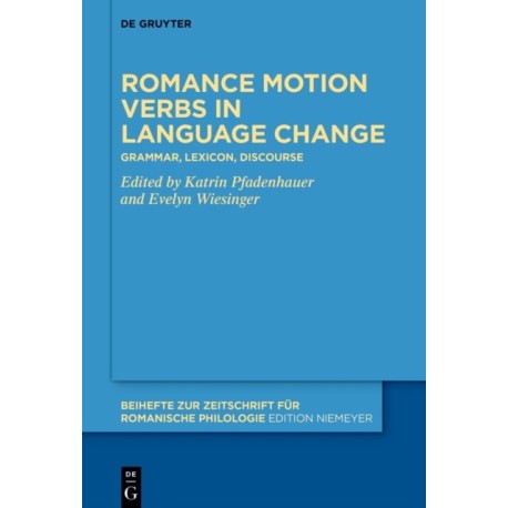 Romance motion verbs in language change: Grammar, lexicon, discourse