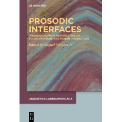 Prosodic Interfaces: Interdisciplinary Perspectives on Sound Patterns and Human Interaction
