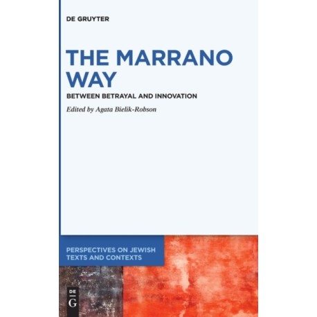 The Marrano Way: Between Betrayal and Innovation