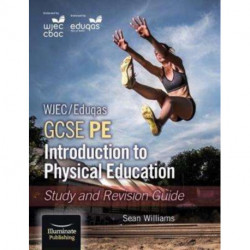 WJEC/Eduqas GCSE PE: Introduction to Physical Education: Study and Revision Guide