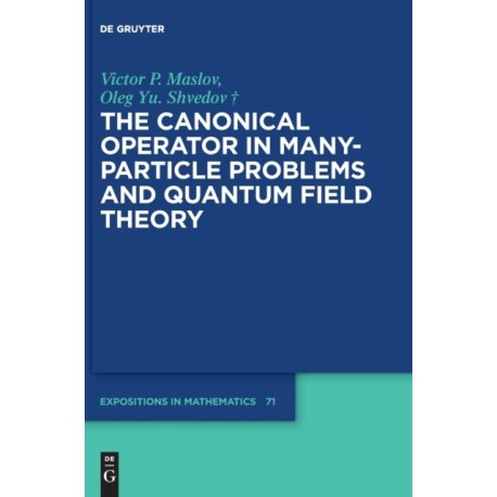 The Canonical Operator in Many-Particle Problems and Quantum Field Theory