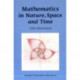 Mathematics in Nature, Space and Time