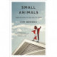 Small Animals: Parenthood in the Age of Fear