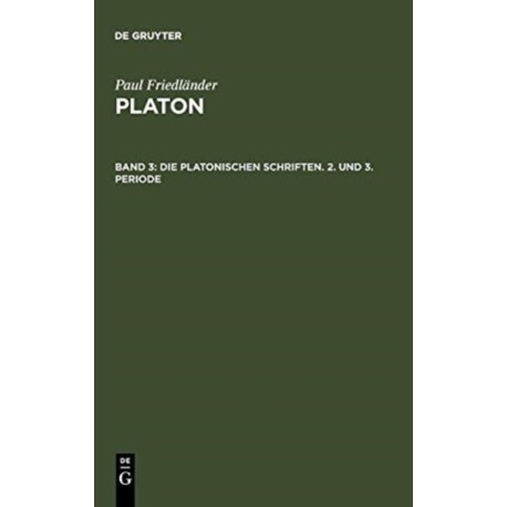 Die platonischen Schriften, 2. und 3. Periode