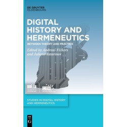 Digital History and Hermeneutics: Between Theory and Practice