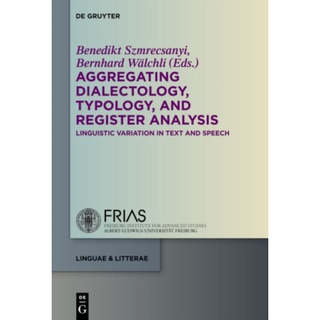 Aggregating Dialectology, Typology, and Register Analysis: Linguistic Variation in Text and Speech