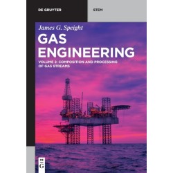 Gas Engineering: Vol. 2: Composition and Processing of Gas Streams
